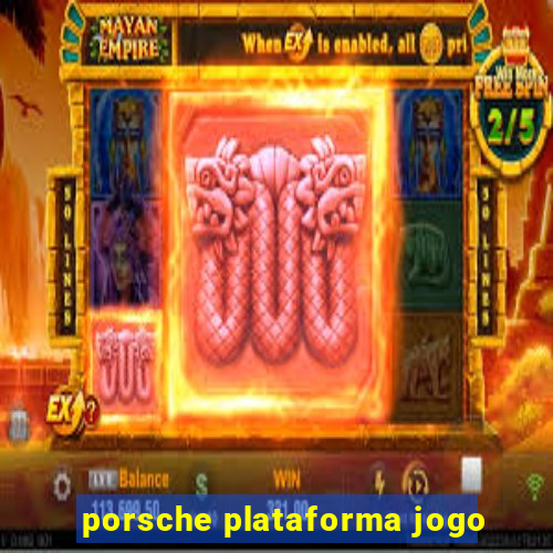 porsche plataforma jogo